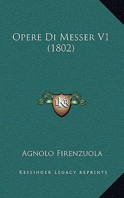 Opere Di Messer V1 (1802) [Italian] 1168219280 Book Cover