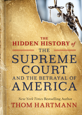 The Hidden History of the Supreme Court and the... 1523085940 Book Cover