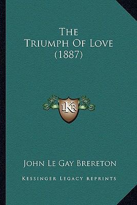 The Triumph Of Love (1887) 1167192931 Book Cover