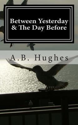 Between Yesterday & The Day Before 1494448157 Book Cover