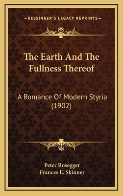 The Earth and the Fullness Thereof: A Romance o... 1165231697 Book Cover