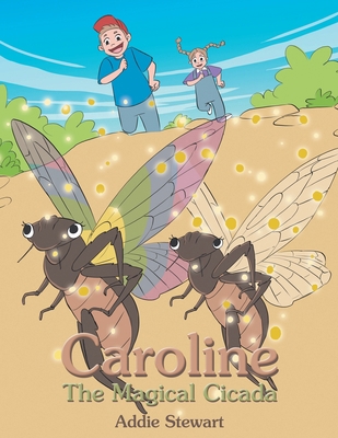 Caroline the Magical Cicada 1665763604 Book Cover