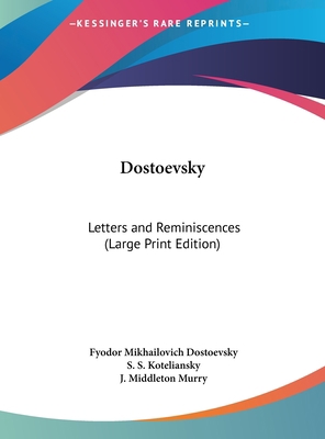 Dostoevsky: Letters and Reminiscences (Large Pr... [Large Print] 1169934404 Book Cover