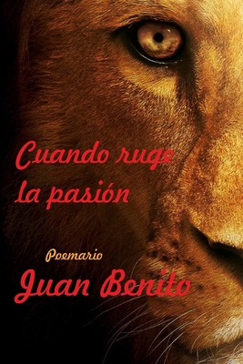 Cuando ruge la pasión [Spanish] B086PTF3C8 Book Cover