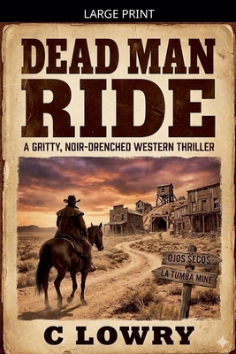 Dead Man Ride [Large Print] B0GL3BH3N6 Book Cover