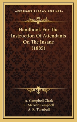 Handbook For The Instruction Of Attendants On T... 116890501X Book Cover