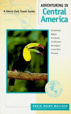 Adventuring in Central America: Guatemala, Beli... 0871564734 Book Cover