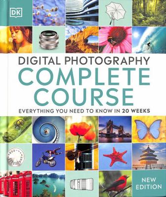 Digital Photography Complete Course: Everything... 0241446619 Book Cover