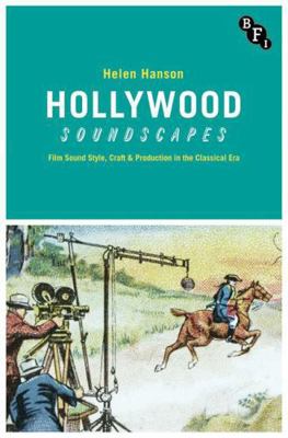 Hollywood Soundscapes: Film Sound Style, Craft ... 1844575047 Book Cover