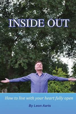 Inside Out: How To Live With Your Heart Fully Open 1501004891 Book Cover