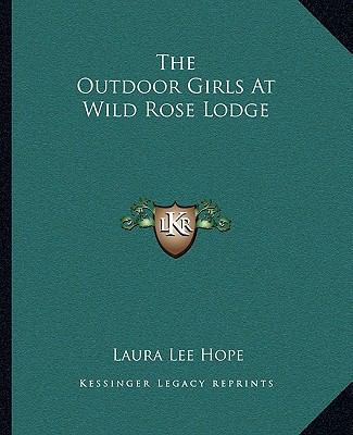 The Outdoor Girls At Wild Rose Lodge 1162703997 Book Cover