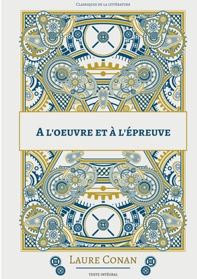 A l'oeuvre et à l'épreuve [French] 2322423351 Book Cover