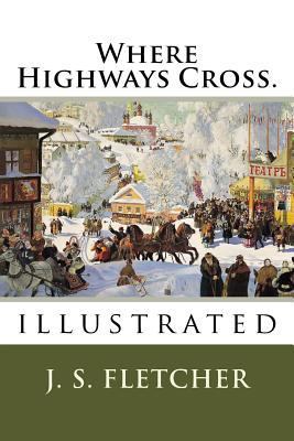 Where Highways Cross.: illustrated 1720317755 Book Cover
