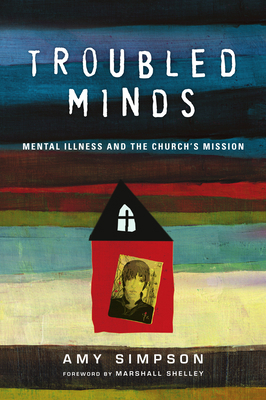 Troubled Minds: Mental Illness and the Church's... 0830843043 Book Cover