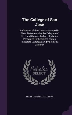 The College of San José: Refutation of the Clai... 1356743862 Book Cover
