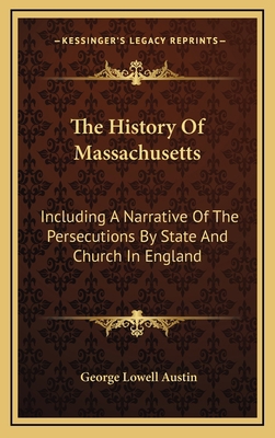 The History Of Massachusetts: Including A Narra... 1163567264 Book Cover