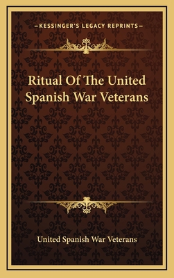 Ritual Of The United Spanish War Veterans 116904753X Book Cover
