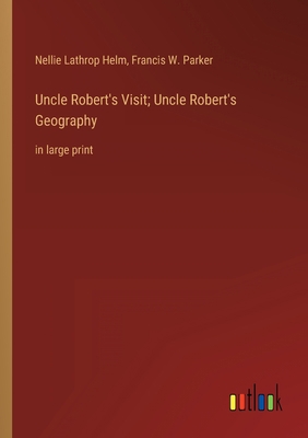 Uncle Robert's Visit; Uncle Robert's Geography:... 3368352520 Book Cover