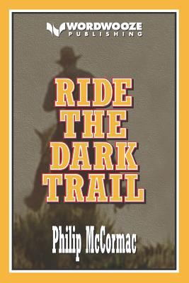 Ride the Dark Trail 1790276209 Book Cover