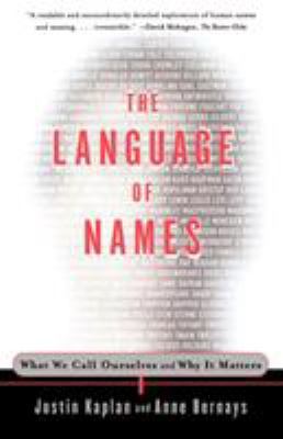 The Language of Names: What We Call Ourselves a... 0684838672 Book Cover