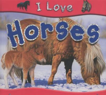 I Love Horses. by Lisa Regan 1848100450 Book Cover