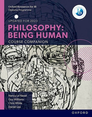 IB Philosophy Being Human Course Book: Oxford I... 0198392834 Book Cover