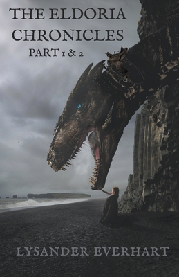 The Eldoria Chronicles - Part 1 & 2 B0CJHGJ3T4 Book Cover