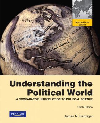 Understanding the Political World: A Comparativ... 0205798543 Book Cover