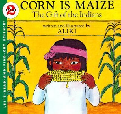 Corn Is Maize: The Gift of the Indians 0808529846 Book Cover