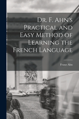 Dr. F. Ahn's Practical and Easy Method of Learn... 1016761856 Book Cover