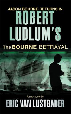 Robert Ludlum's the Bourne Betrayal 0752882139 Book Cover