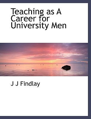 Teaching as a Career for University Men 1117947580 Book Cover