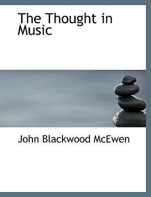 The Thought in Music 1117936899 Book Cover