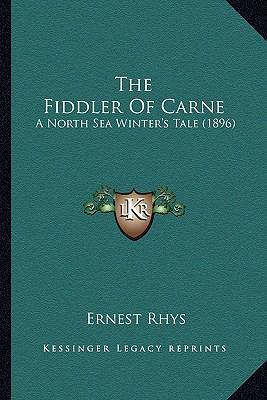 The Fiddler Of Carne: A North Sea Winter's Tale... 116512226X Book Cover