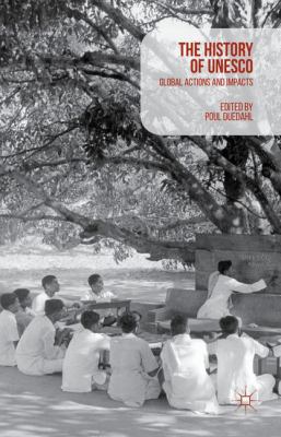 A History of UNESCO: Global Actions and Impacts 1137581182 Book Cover
