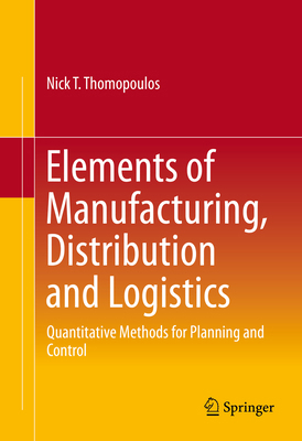 Elements of Manufacturing, Distribution and Log... 3319268619 Book Cover