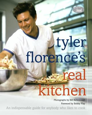 Tyler Florence's Real Kitchen: An Indespensible... 0609609971 Book Cover