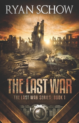 The Last War: A Post-Apocalyptic EMP Survivor T... 1790665078 Book Cover