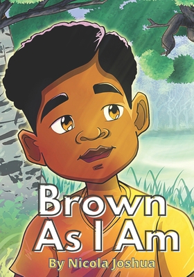 Brown As I Am: A Powerful Rhyming Story For Bro... B08VY7718P Book Cover