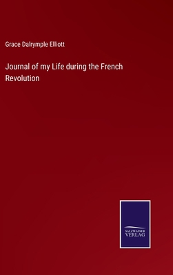 Journal of my Life during the French Revolution 3375120559 Book Cover