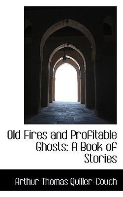 Old Fires and Profitable Ghosts: A Book of Stories 055936346X Book Cover