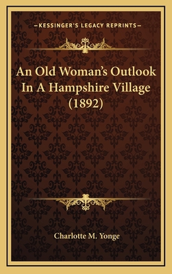 An Old Woman's Outlook in a Hampshire Village (... 1164323962 Book Cover