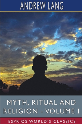 Myth, Ritual and Religion - Volume I (Esprios C... 103440816X Book Cover