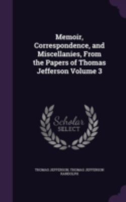 Memoir, Correspondence, and Miscellanies, From ... 1346754756 Book Cover