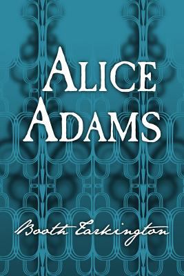 Alice Adams: Original and Unabridged 1500949175 Book Cover