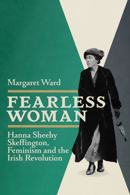 Fearless Woman: Hanna Sheehy Skeffington, Femin... 1910820407 Book Cover