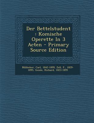 Der Bettelstudent: Komische Operette in 3 Acten [German] 129309384X Book Cover