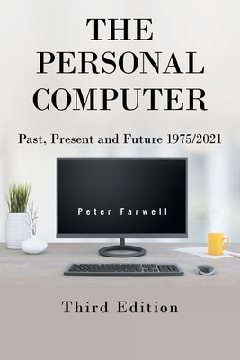 The Personal Computer Past, Present and Future ... 1664192069 Book Cover