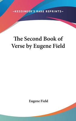 The Second Book of Verse by Eugene Field 0548017832 Book Cover