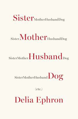 Sister Mother Husband Dog, Etc. 0399166556 Book Cover